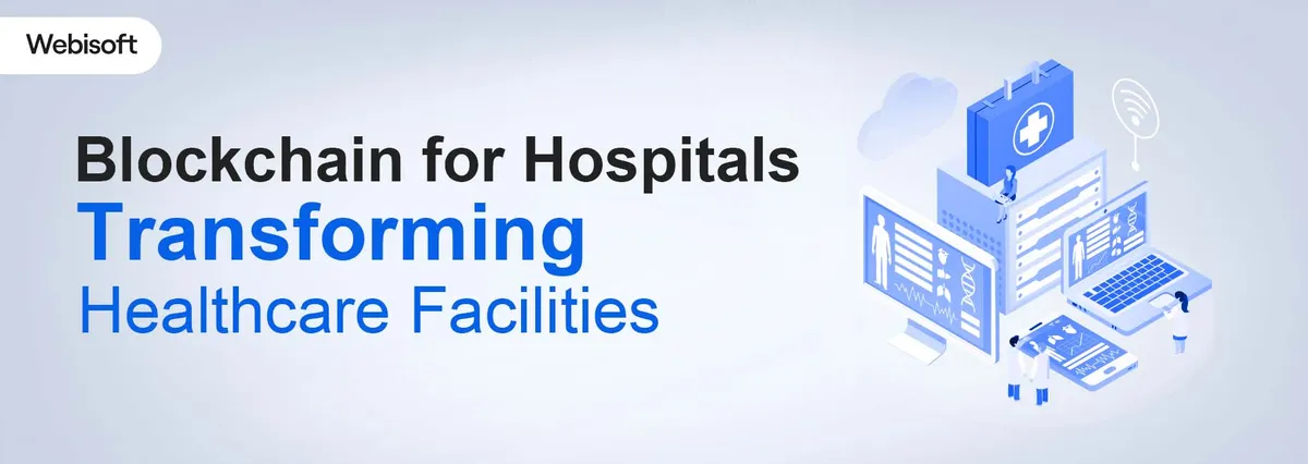 Blockchain for Hospitals: Transforming Healthcare Facilities