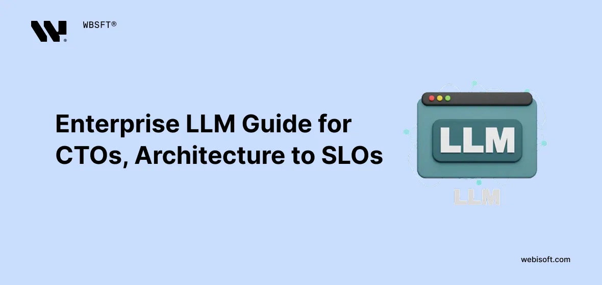 Enterprise LLM: The Field Guide for CTOs and Product Leaders