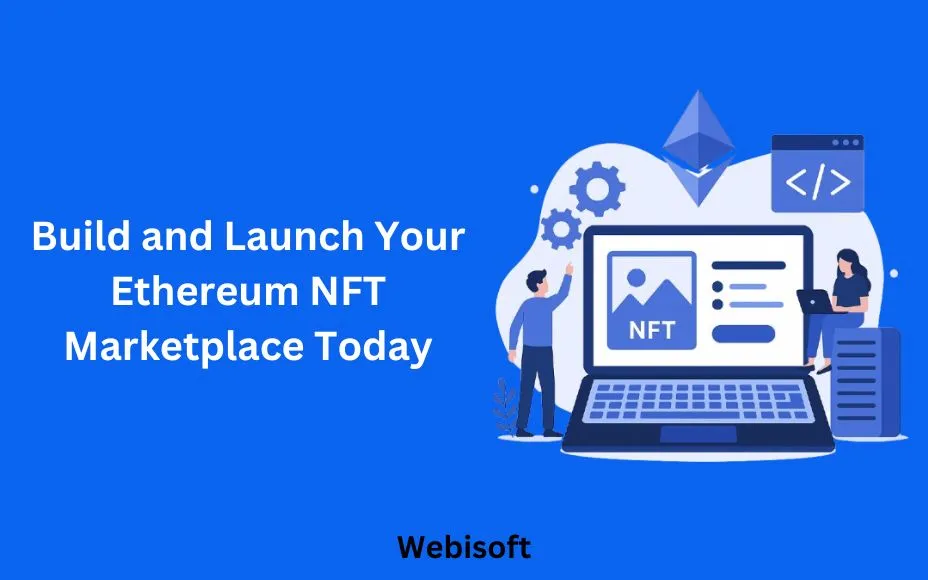 Build and Launch Your Ethereum NFT Marketplace Today