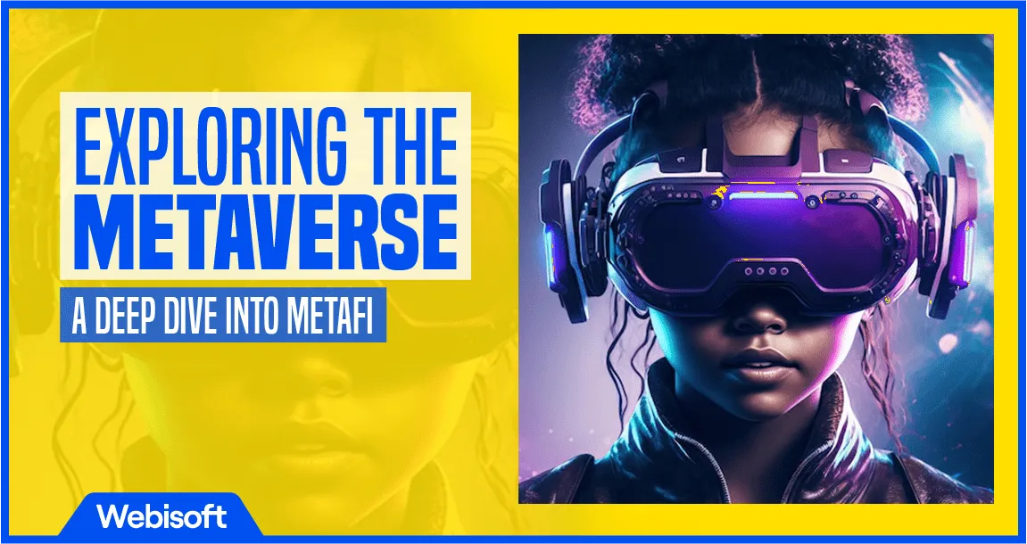 Exploring the Metaverse: A Deep Dive into MetaFi