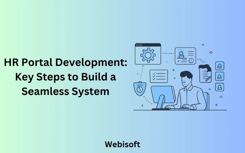 HR Portal Development: Key Steps to Build a Seamless System