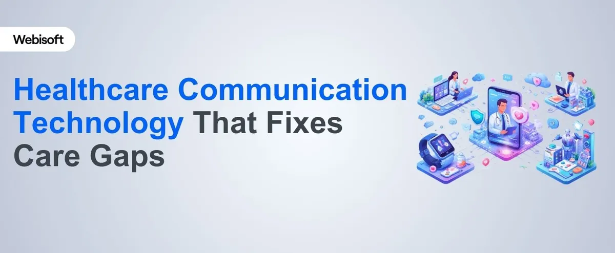 Healthcare Communication Technology That Fixes Care Gaps
