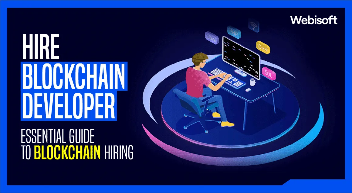 Hire Blockchain Developer: Roles, Tools & Cost Guide