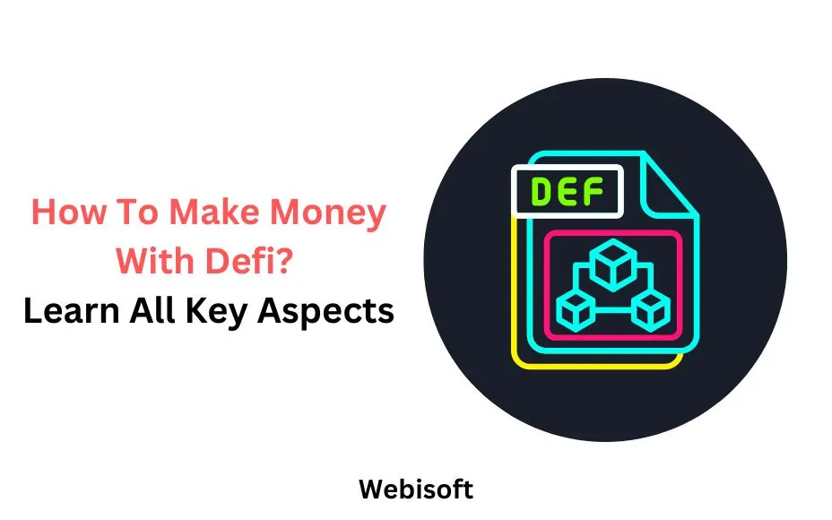 How To Make Money With Defi? Learn All Key Aspects