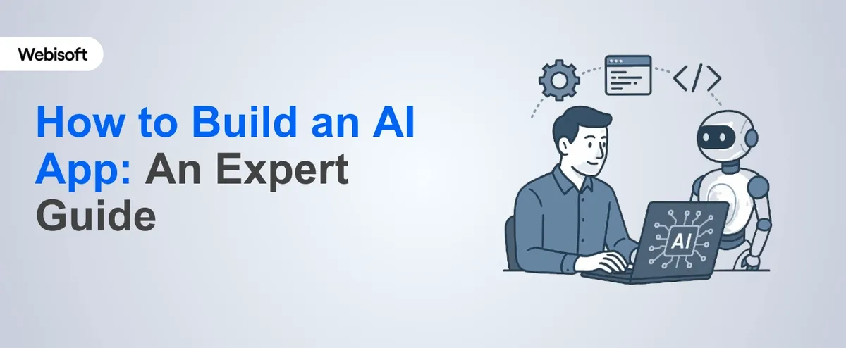 How to Build an AI App: An Expert Guide