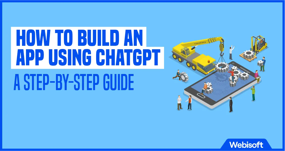 How to Build Application Using ChatGPT: A Step-by-Step Guide
