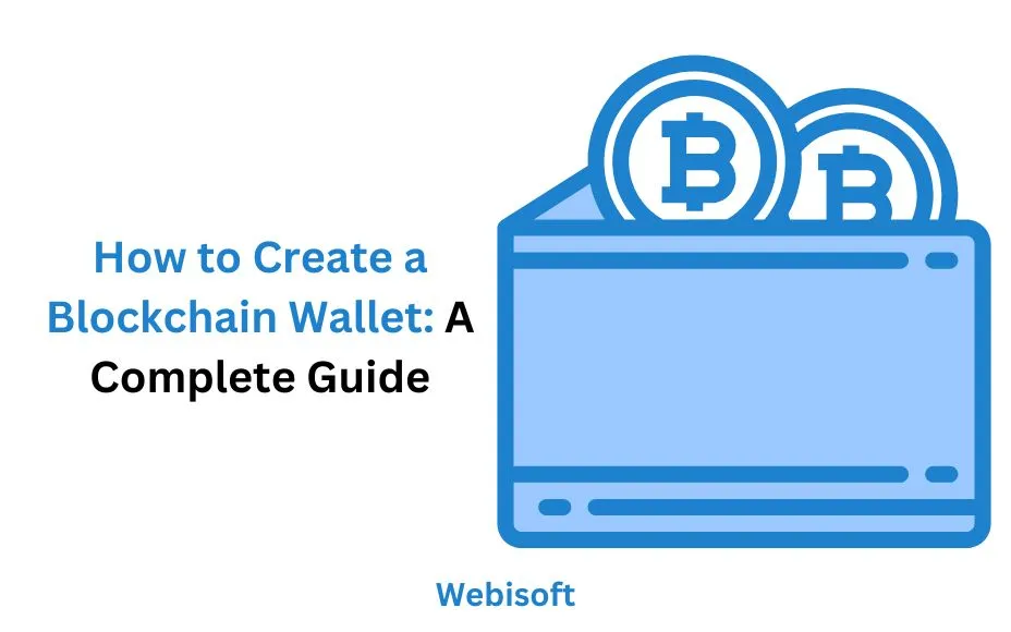 How to Create a Blockchain Wallet: A Complete Guide