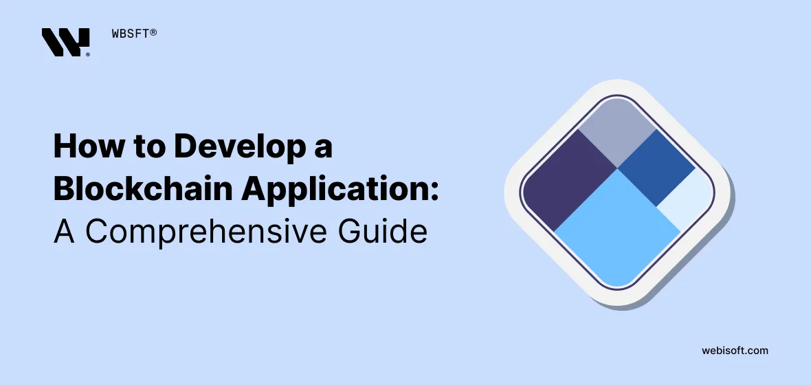 How to Develop a Blockchain Application: A Beginners Guide