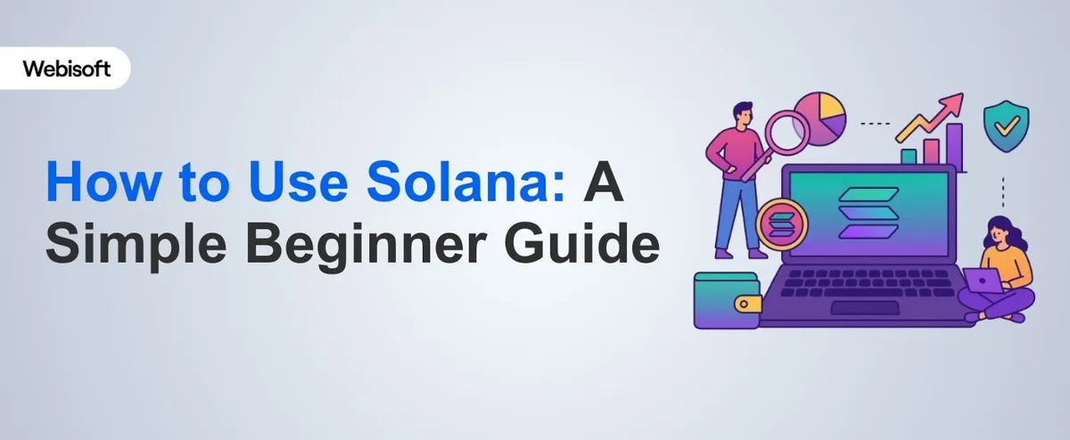 How to Use Solana: A Simple Beginner Guide