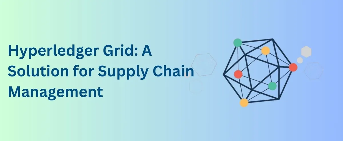 Hyperledger Grid: A Solution for Supply Chain Management