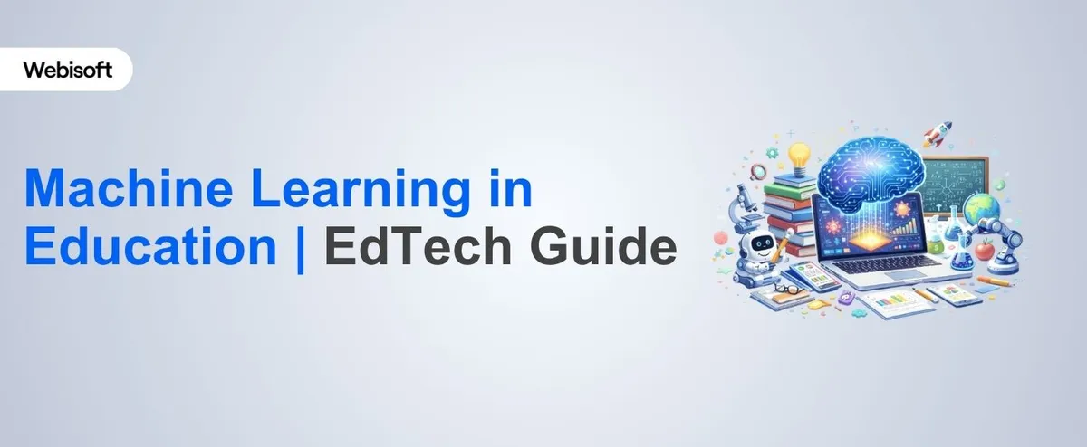 Machine Learning in Education | EdTech Guide