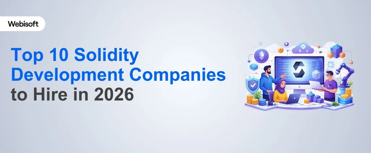 Top 10 Solidity Development Companies to Hire in 2026