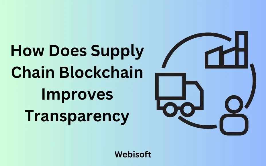 How Does Supply Chain Blockchain Improves Transparency