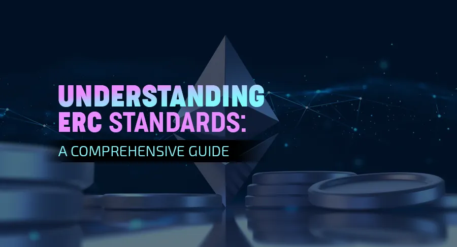 Understanding ERC Standards: A Comprehensive Guide