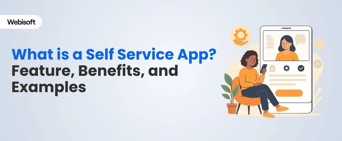 What is a Self Service App? Feature, Benefits, and Examples