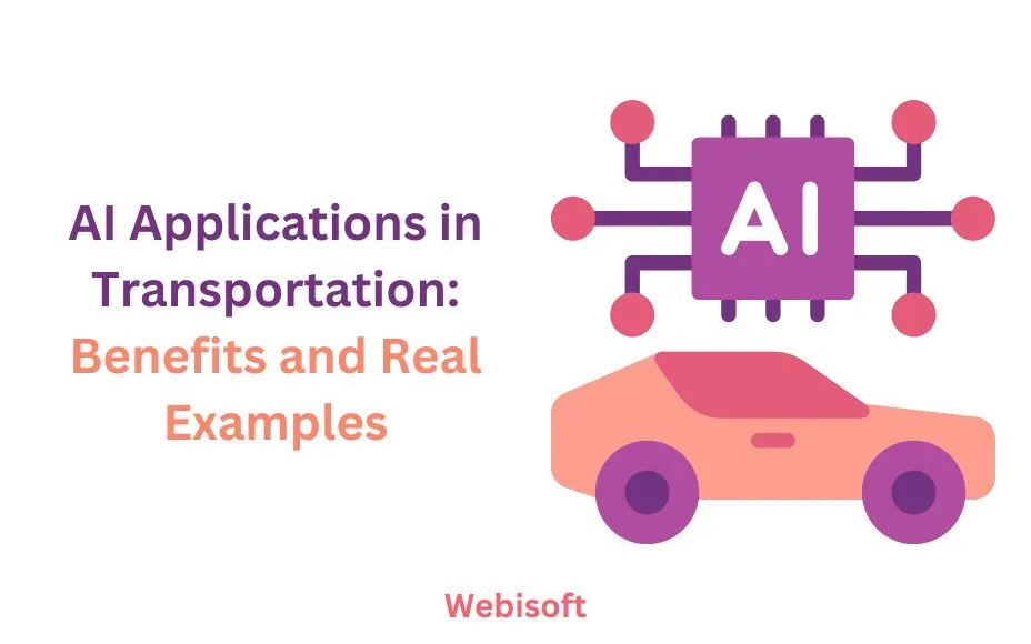 AI Applications in Transportation: Benefits and Real Examples
