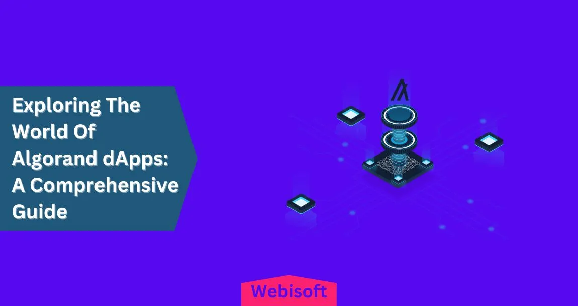 Exploring The World Of Algorand dApps: A Comprehensive Guide