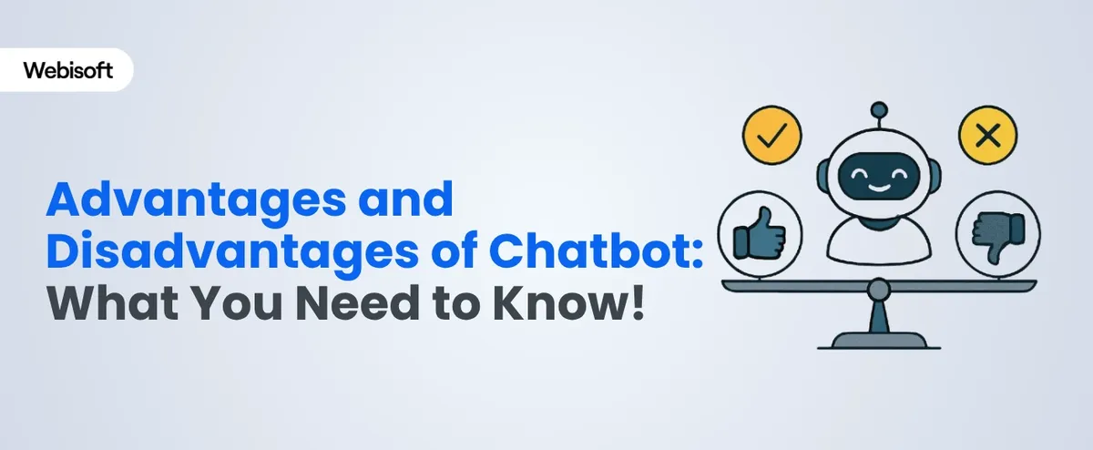 Advantages and Disadvantages of Chatbot: What You Need to Know!