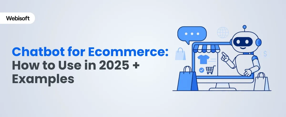 Chatbot for Ecommerce: How to Use in 2025 + Examples
