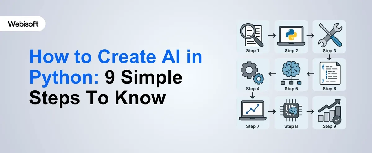 How to Create AI in Python: 9 Simple Steps To Know