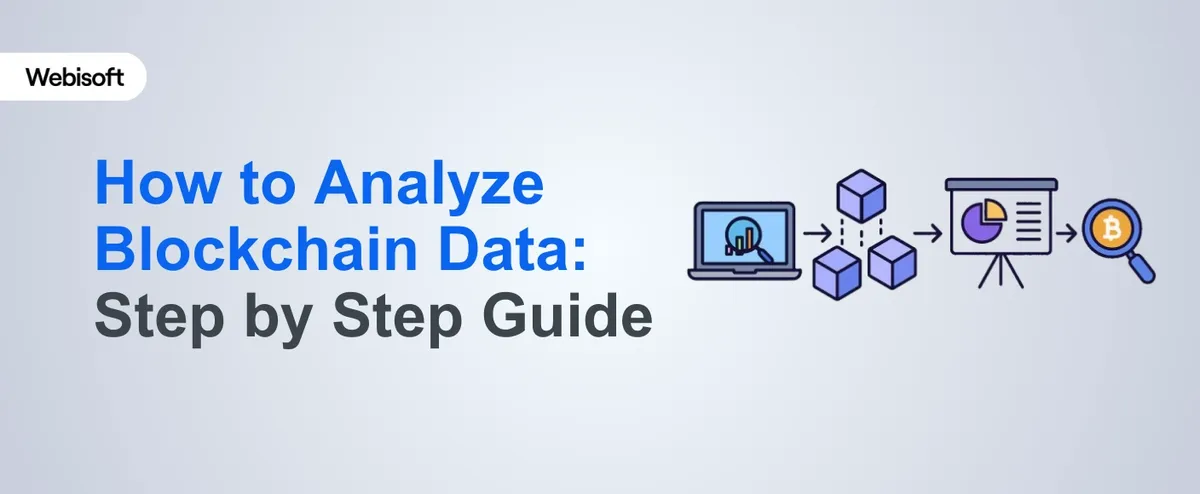 How to Analyze Blockchain Data: Step by Step Guide