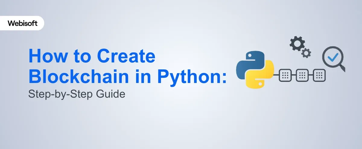 How to Create Blockchain in Python: Step-by-Step Guide