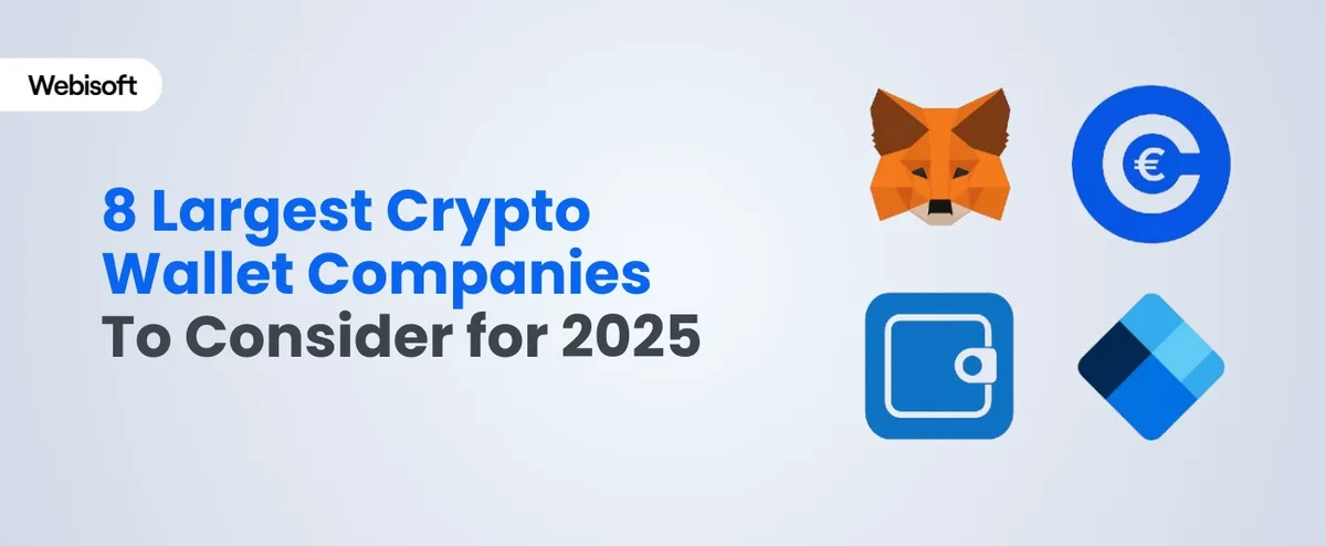 8 Largest Crypto Wallet Companies To Consider for 2025
