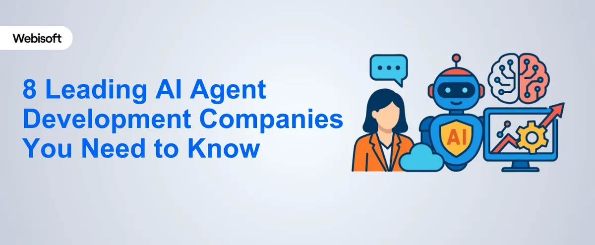 8 Leading AI Agent Development Companies You Need to Know