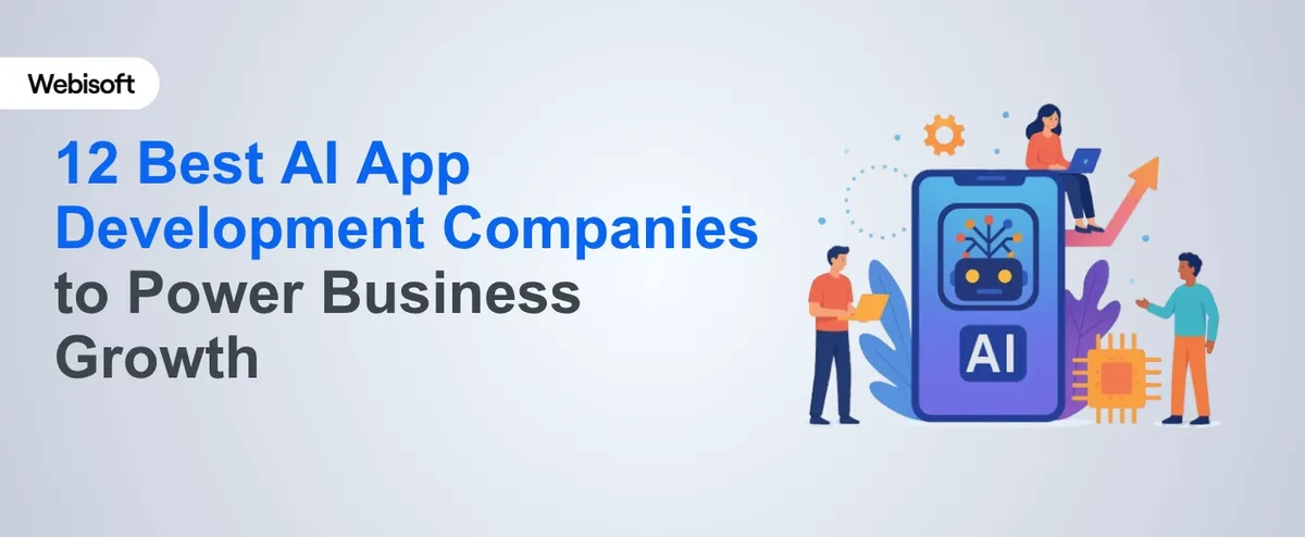 12 Best AI App Development Companies to Power Business Growth