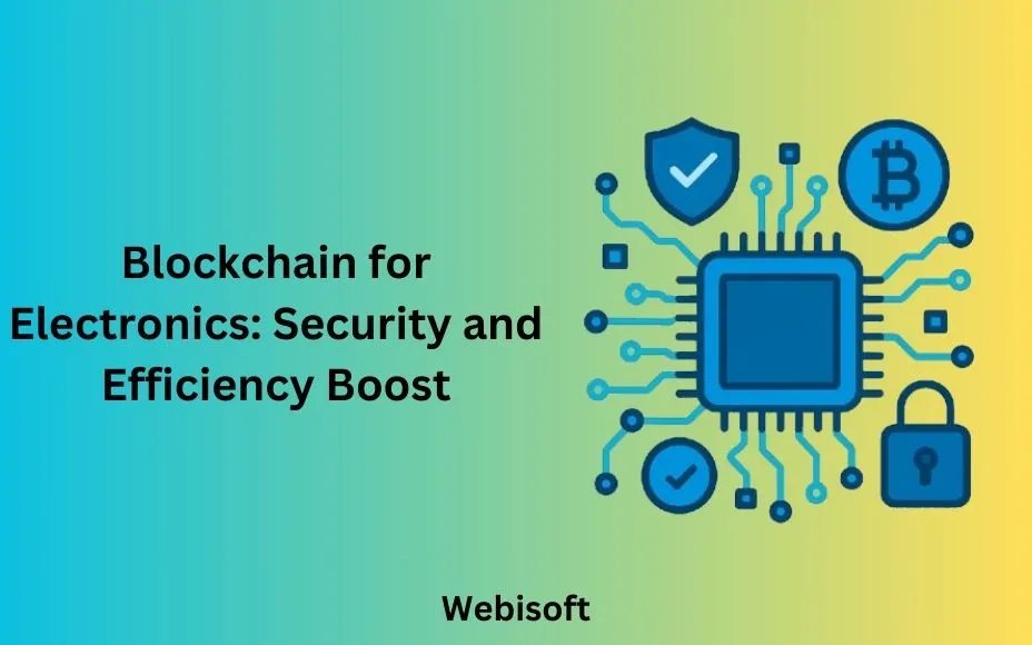Blockchain for Electronics: Security and Efficiency Boost