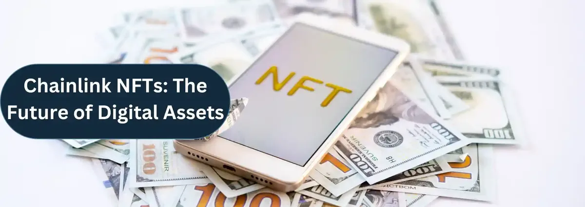 Chainlink NFTs: The Future of Digital Assets