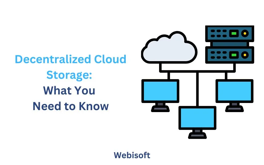 Decentralized Cloud Storage: What You Need to Know