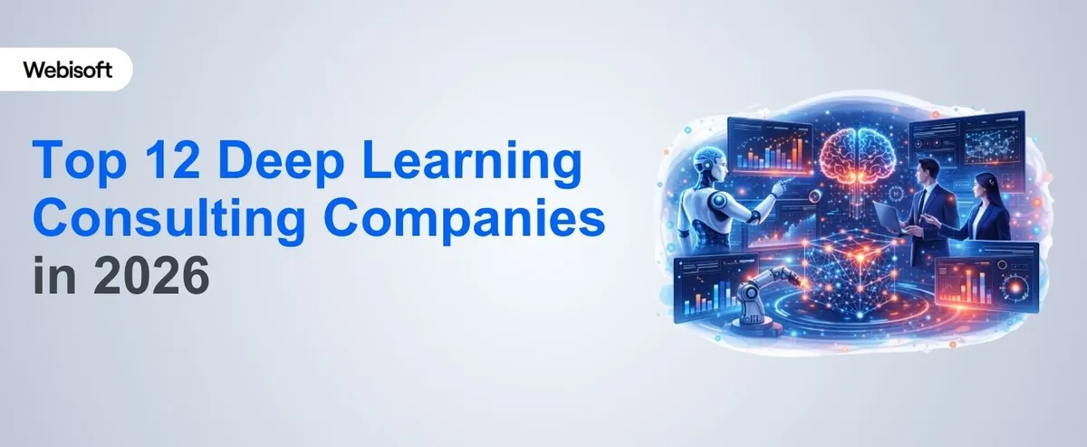 Top 12 Deep Learning Consulting Companies in 2026