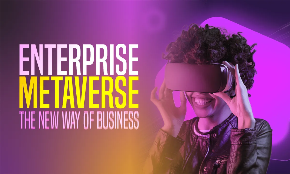 Enterprise Metaverse – The New Way of Business