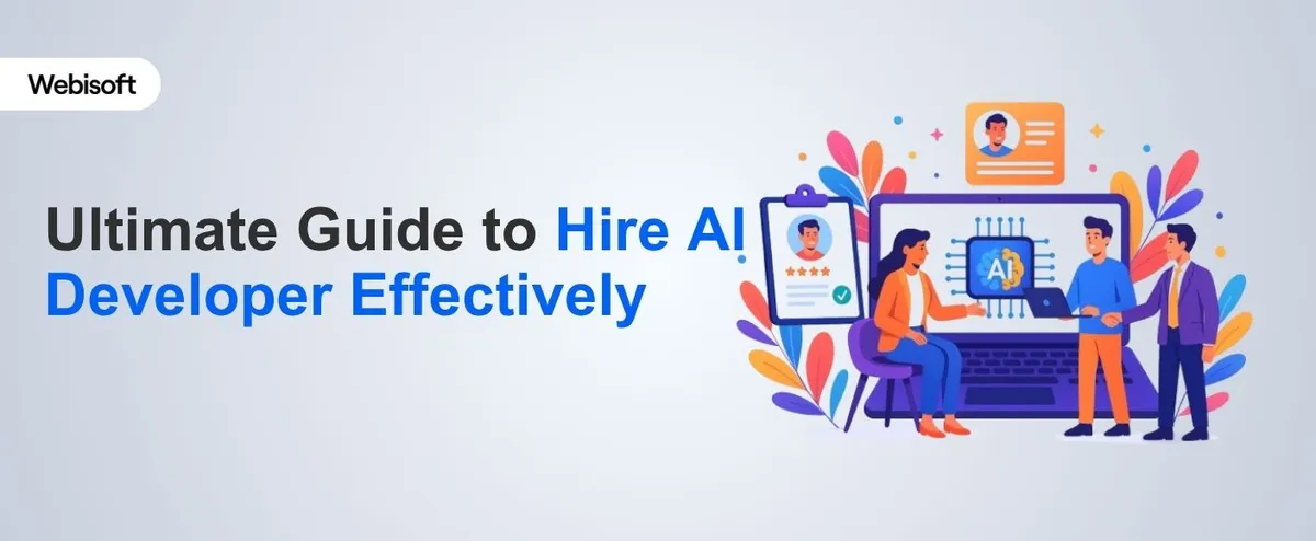 Ultimate Guide to Hire AI Developer Effectively