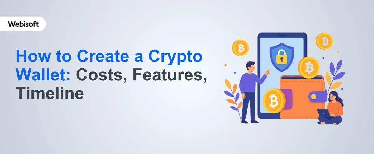 How to Create a Crypto Wallet: Costs, Features, Timeline