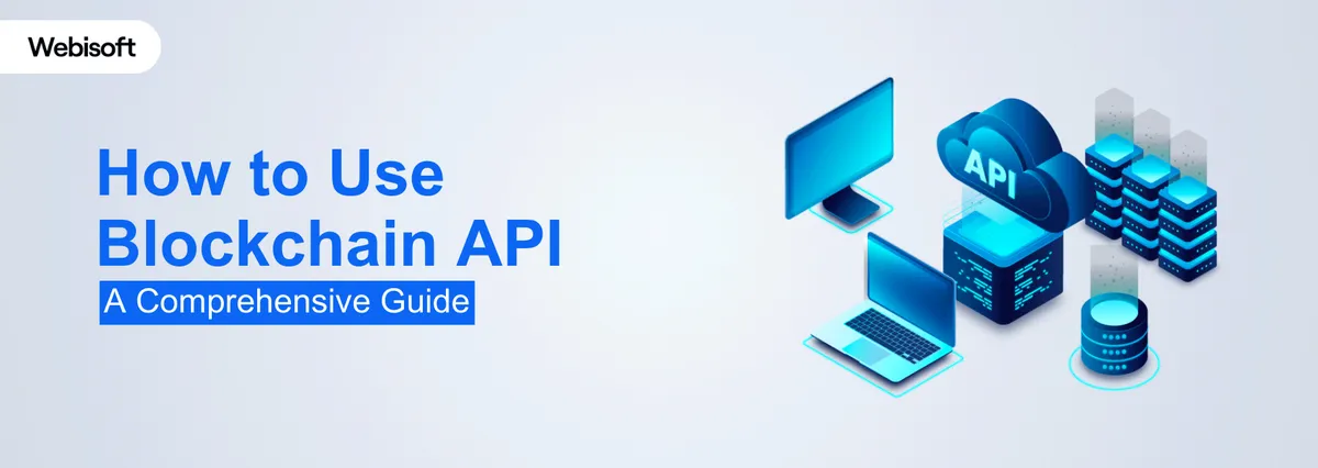 How to Use Blockchain API: A Comprehensive Guide