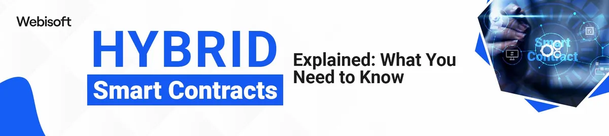 Hybrid Smart Contracts Explained: What You Need to Know