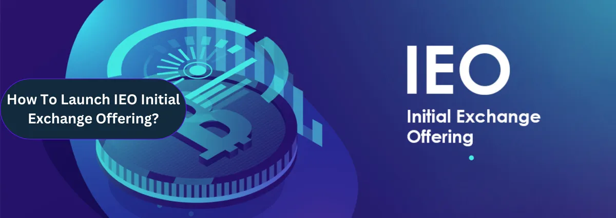 How To Launch IEO Initial Exchange Offering?