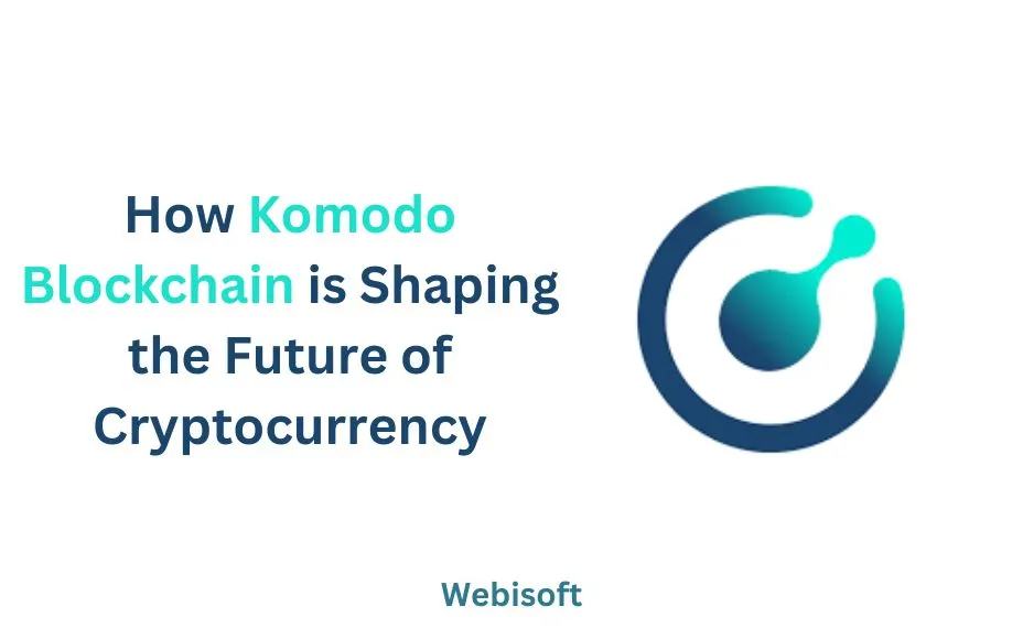 How Komodo Blockchain is Shaping the Future of Cryptocurrency