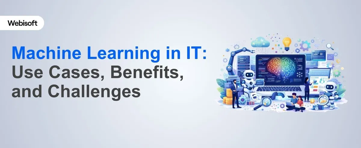 Machine Learning in IT: Use Cases, Benefits, and Challenges