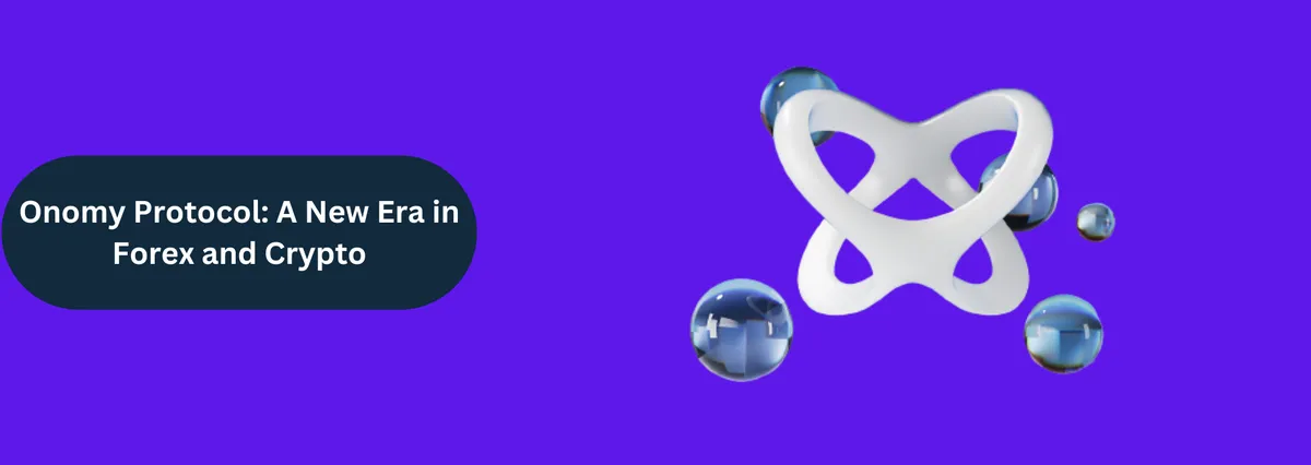 Onomy Protocol: A New Era in Forex and Crypto