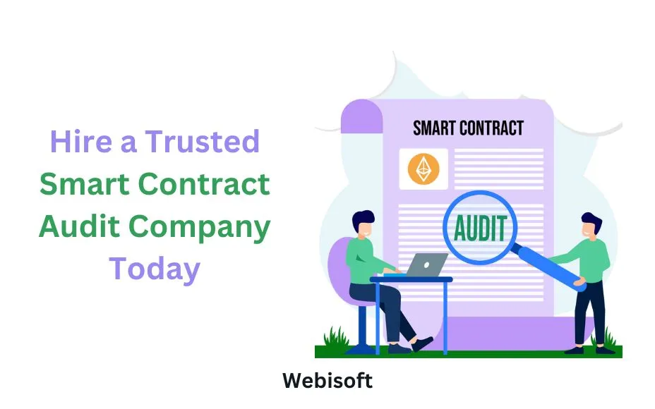 Hire a Trusted Smart Contract Audit Company Today