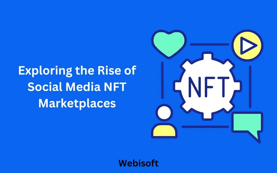 Exploring the Rise of Social Media NFT Marketplaces