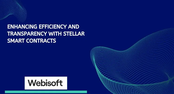 Enhancing Efficiency and Transparency with Stellar Smart Contracts