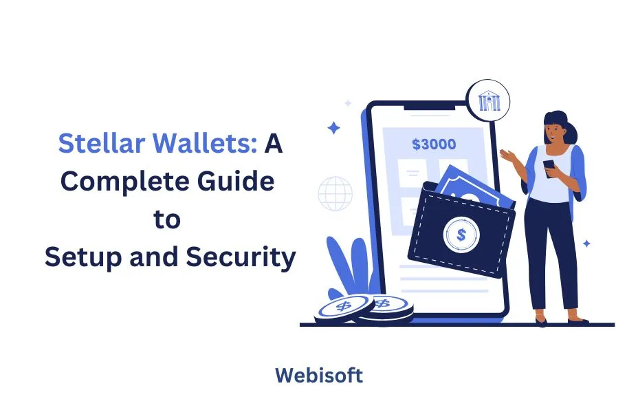Stellar Wallets: A Complete Guide to Setup and Security