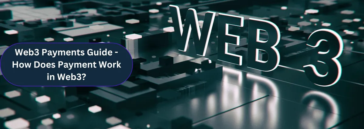 Web3 Payments Guide – How Does Payment Work in Web3?