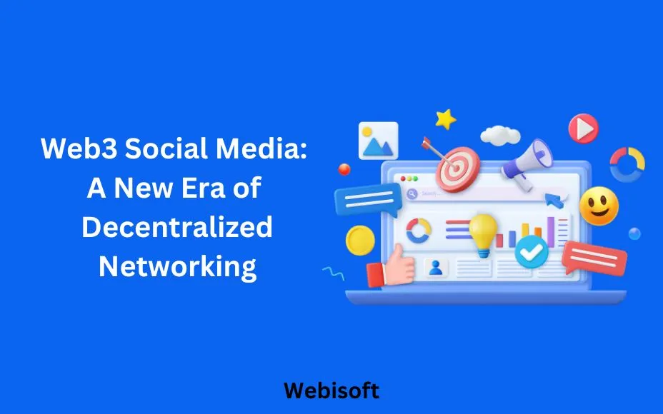 Web3 Social Media: A New Era of Decentralized Networking