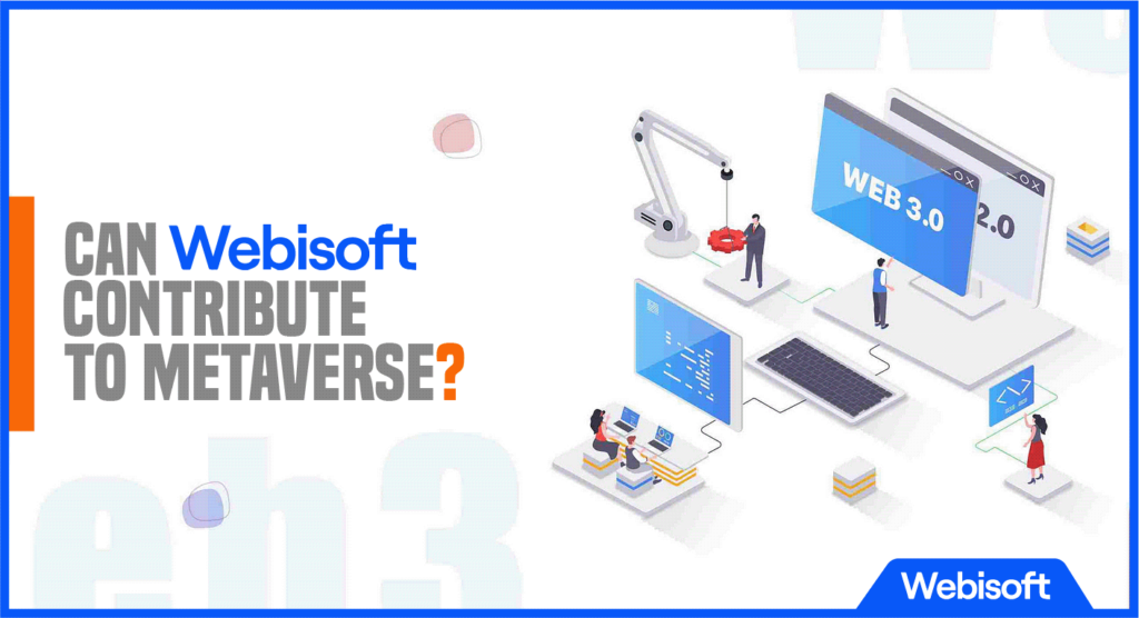 Can Webisoft Contribute to Metaverse?