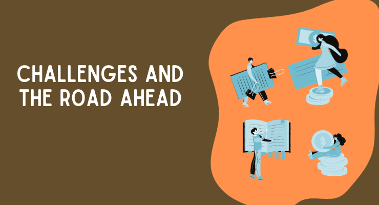 Challenges and the Road Ahead